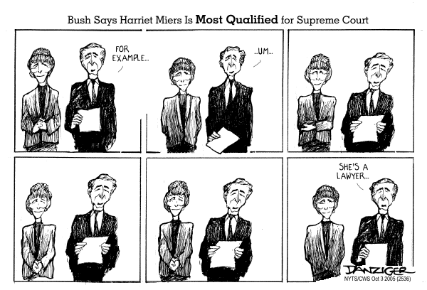 Political cartoon on Bush Nominates Miers by Jeff Danziger, Cartoonists & Writers Syndicate