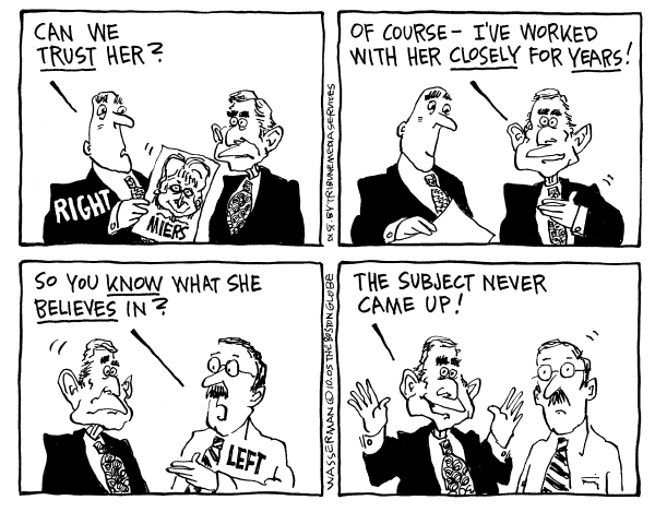 Political cartoon on Miers Nomination in Trouble by Dan Wasserman, Boston Globe