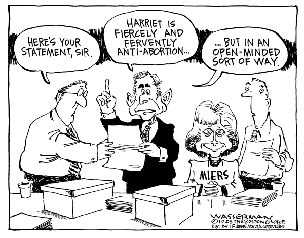 Political cartoon on Bush Praises Harriet Miers by Dan Wasserman, Boston Globe