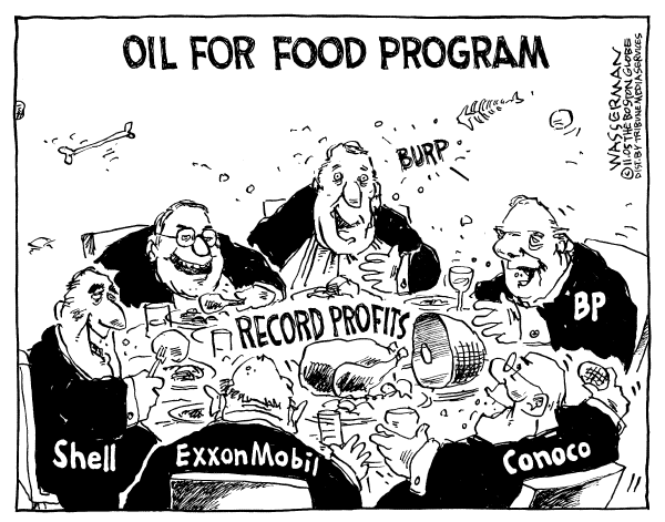 Political cartoon on Record Profits for Oil Companies by Dan Wasserman, Boston Globe