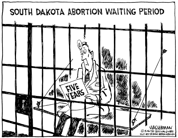 Political cartoon on South Dakota Outlaws Abortion by Dan Wasserman, Boston Globe