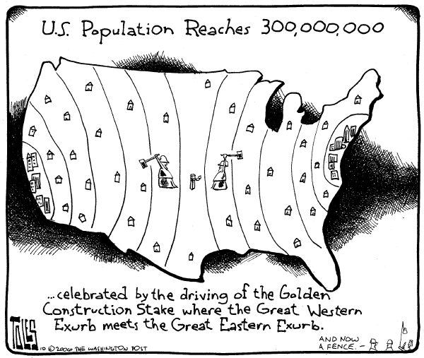 Editorial Cartoon by Tom Toles, Washington Post on US Population Hits 300 Million