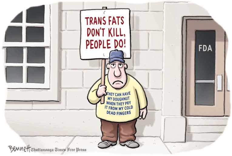 Political/Editorial Cartoon by Clay Bennett, Chattanooga Times Free Press on Transfats Outlawed
