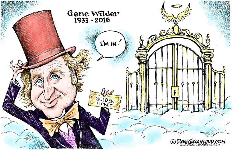 Political/Editorial Cartoon by Dave Granlund on Gene Wilder Dies
