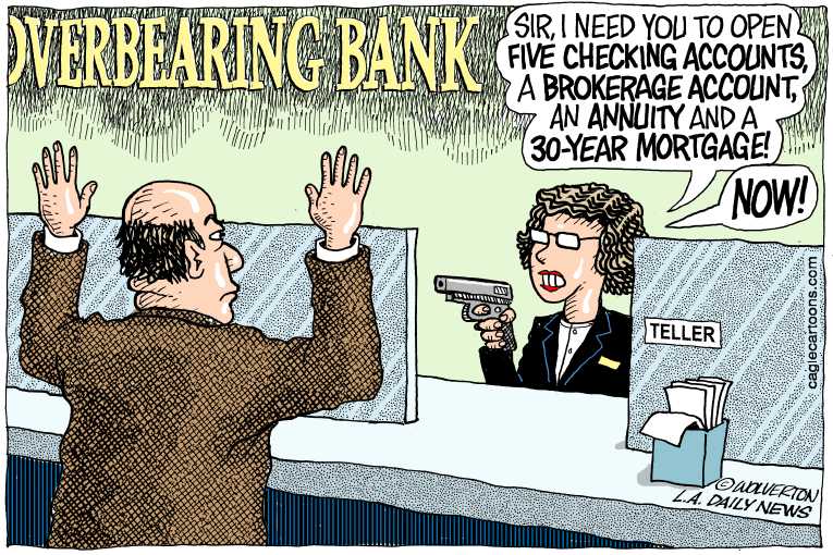 Political/Editorial Cartoon by Monte Wolverton, Cagle Cartoons on Bank Robs Customers Again