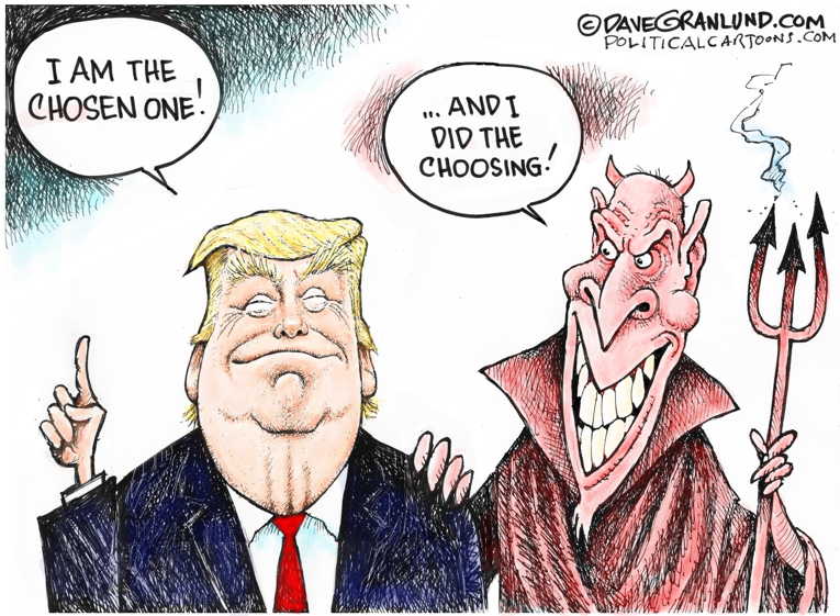 Political/Editorial Cartoon by Dave Granlund on Trump: “I Am the Chosen One”