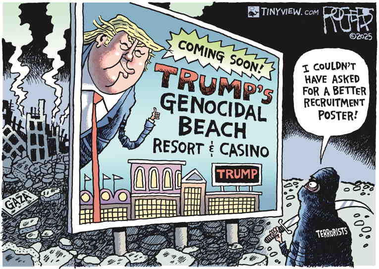 Political/Editorial Cartoon by Rob Rogers on Trump: “We’ll Take Gaza”