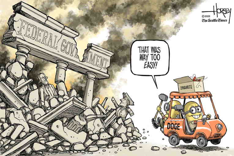 Political/Editorial Cartoon by David Horsey on DOGE Cuts Hit Home